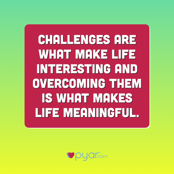 challenges make life interesting