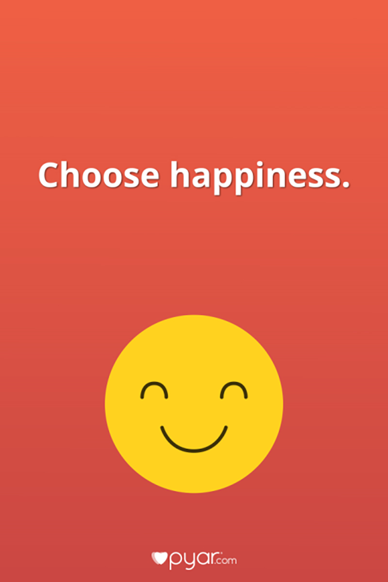 Choose happiness