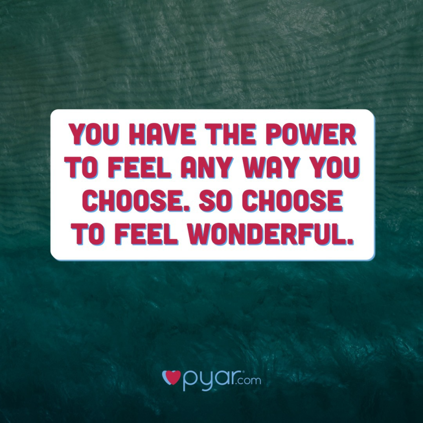 You have the power to feel wonderful