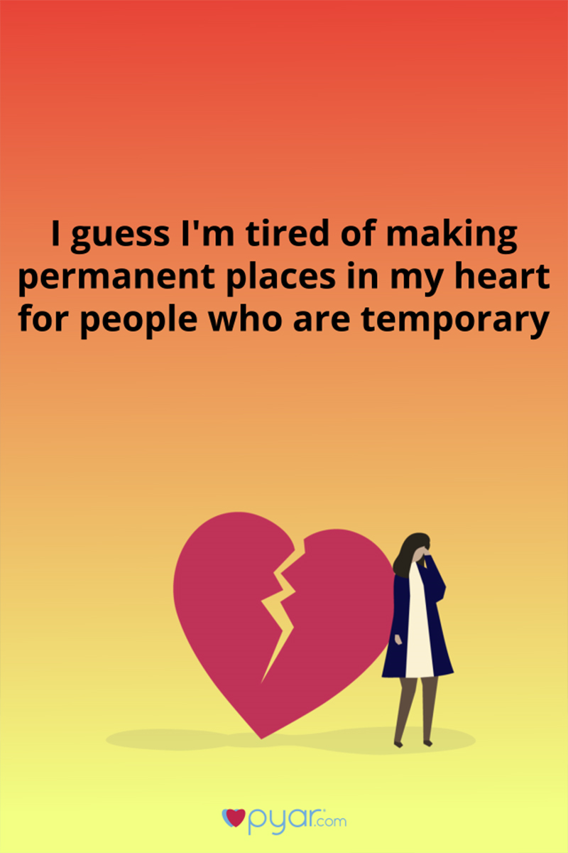 I'm tired of making permanent places for temporary people